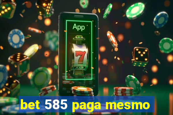 bet 585 paga mesmo